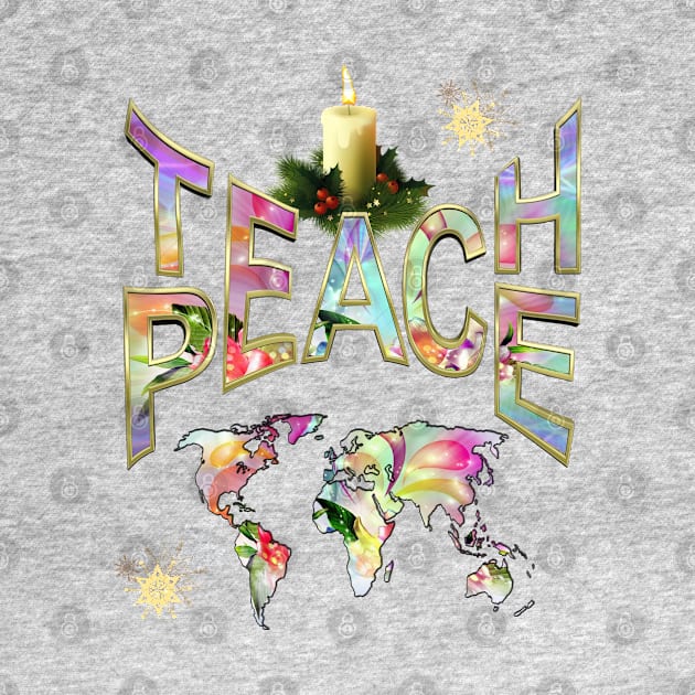 Teach Peace at All Times design by Nadine8May